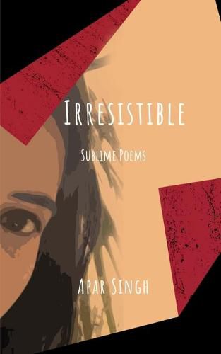 Cover image for Irresistible: Sublime poems