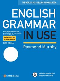 Cover image for English Grammar in Use Book with Answers and Interactive eBook: A Self-study Reference and Practice Book for Intermediate Learners of English