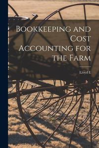 Cover image for Bookkeeping and Cost Accounting for the Farm