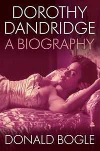 Cover image for Dorothy Dandridge: A Biography