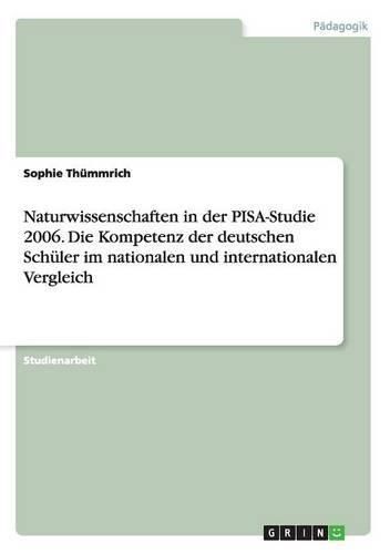 Cover image for Naturwissenschaften in der PISA-Studie 2006. Die Kompetenz der deutschen Schuler im nationalen und internationalen Vergleich