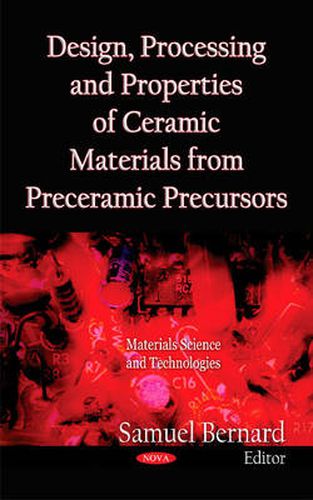 Cover image for Design, Processing & Properties of Ceramic Materials from Preceramic Precursors