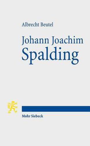 Cover image for Johann Joachim Spalding: Meistertheologe im Zeitalter der Aufklarung