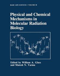 Cover image for Physical and Chemical Mechanisms in Molecular Radiation Biology