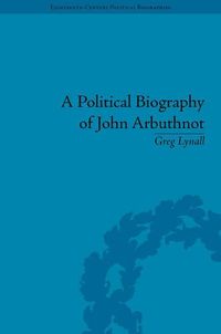 Cover image for A Political Biography of John Arbuthnot