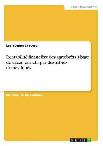 Cover image for Rentabilite financiere des agroforets a base de cacao enrichi par des arbres domestiques