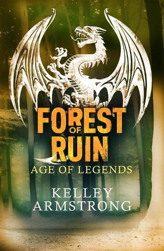 Cover image for Forest of Ruin: Book 3 in the Age of Legends Trilogy