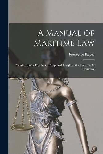 A Manual of Maritime Law