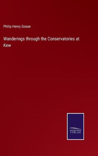 Cover image for Wanderings through the Conservatories at Kew