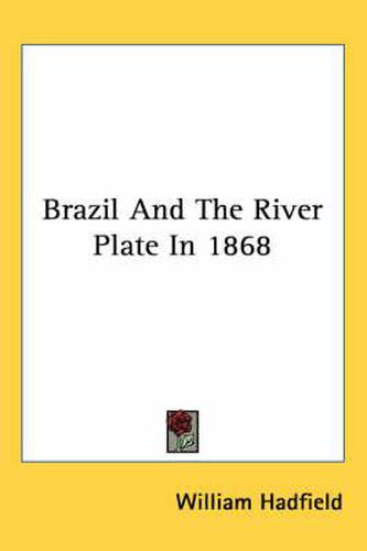 Cover image for Brazil and the River Plate in 1868