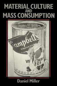 Cover image for Material Culture and Mass Consumption