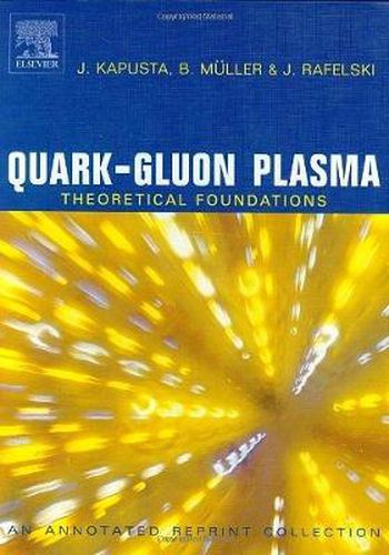 Cover image for Quark-Gluon Plasma: Theoretical Foundations: An Annotated Reprint Collection