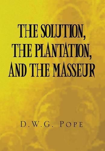 The Solution, the Plantation, and the Masseur