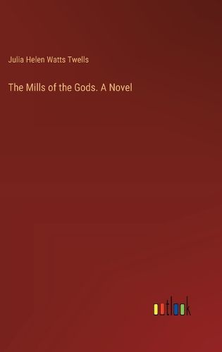 Cover image for The Mills of the Gods. A Novel