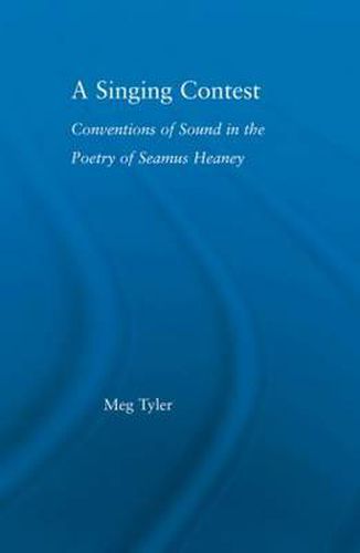 Cover image for A Singing Contest: Conventions of Sound in the Poetry of Seamus Heaney