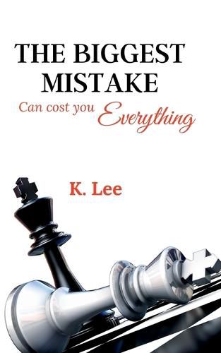 Cover image for The Biggest Mistake Can Cost You Everything