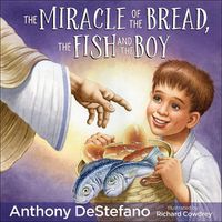 Cover image for The Miracle of the Bread, the Fish, and the Boy