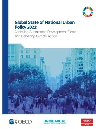 Cover image for Global state of national urban policy 2021: achieving sustainable development goals and delivering climate action