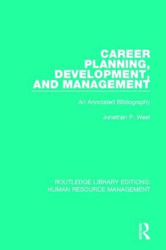 Career Planning, Development, and Management: An Annotated Bibliography