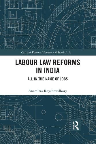 Cover image for Labour Law Reforms in India: All in the Name of Jobs