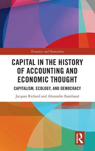 Capital in the History of Accounting and Economic Thought: Capitalism, Ecology, and Democracy