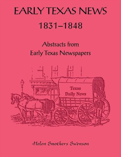 Cover image for Early Texas News, 1831-1848. Abstracts from Early Texas Papers