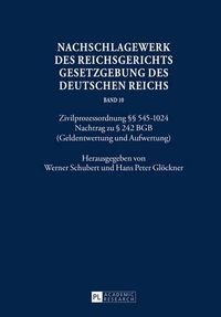 Cover image for Nachschlagewerk Des Reichsgerichts - Gesetzgebung Des Deutschen Reichs: Zivilprozessordnung  545-1024 - Nachtrag Zu  242 Bgb (Geldentwertung Und Aufwertung)