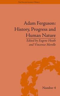 Cover image for Adam Ferguson: History, Progress and Human Nature