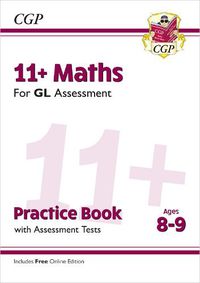 Cover image for 11+ GL Maths Practice Book & Assessment Tests - Ages 8-9 (with Online Edition)