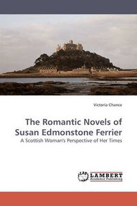 Cover image for The Romantic Novels of Susan Edmonstone Ferrier