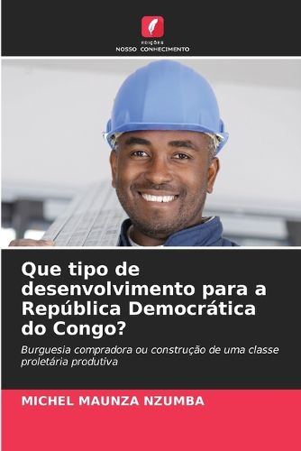 Cover image for Que tipo de desenvolvimento para a Republica Democratica do Congo?
