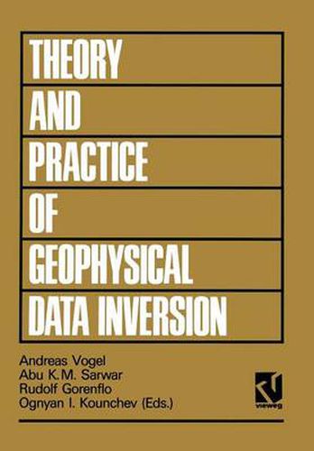 Cover image for Theory and Practice of Geophysical Data Inversion: Proceedings of the 8th International Mathematical Geophysics Seminar on Model Optimization in Exploration Geophysics 1990