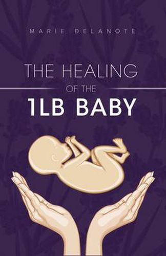 Cover image for The Healing of the 1lb Baby