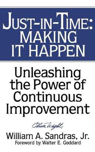 Cover image for Just-in-time: Making it Happen: Unleashing the Power of Continuous Improvement