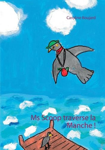 Cover image for Ms Scoop traverse la Manche !