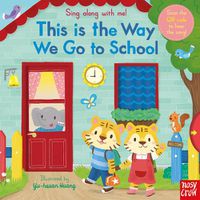 Cover image for This is the Way We Go to School (Sing Along With Me!)