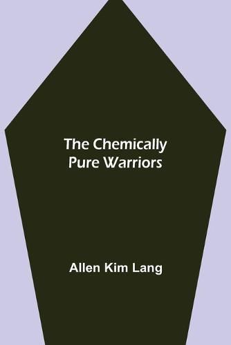 Cover image for The Chemically Pure Warriors