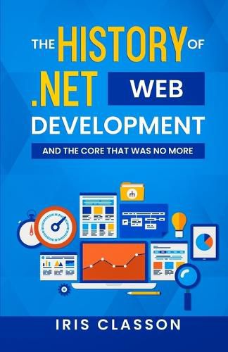 Cover image for The History of .Net Web Development and the Core That Was No More