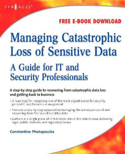 Cover image for Managing Catastrophic Loss of Sensitive Data: A Guide for IT and Security Professionals