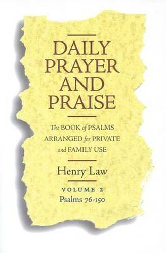 Daily Prayer and Praise: Book of Psalms Arranged for Private and Family Use