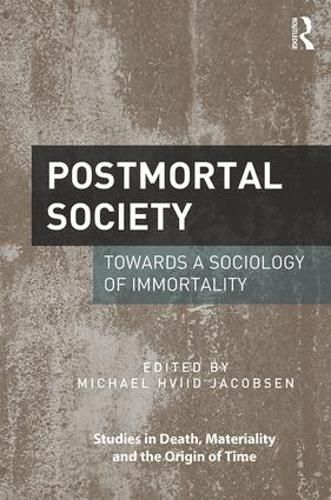 Cover image for Postmortal Society: Towards a Sociology of Immortality