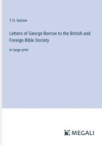 Cover image for Letters of George Borrow to the British and Foreign Bible Society