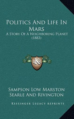 Politics and Life in Mars: A Story of a Neighboring Planet (1883)