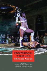 Cover image for Professional Wrestling: Politics and Populism