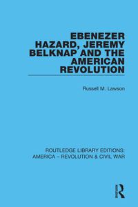 Cover image for Ebenezer Hazard, Jeremy Belknap and the American Revolution