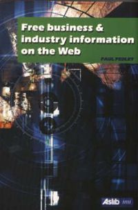 Cover image for Free Business and Industry Information on the Web