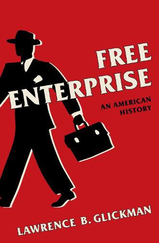 Cover image for Free Enterprise: An American History