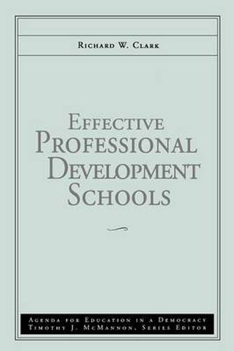 Effective Professional Development Schools: Agenda for Education in a Democracy