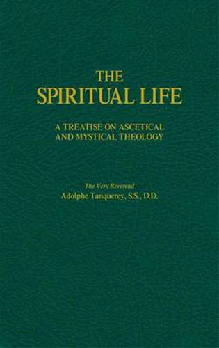 Cover image for The Spiritual Life: A Treatise on Ascetical and Mystical Theology