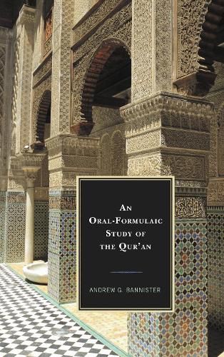Cover image for An Oral-Formulaic Study of the Qur'an